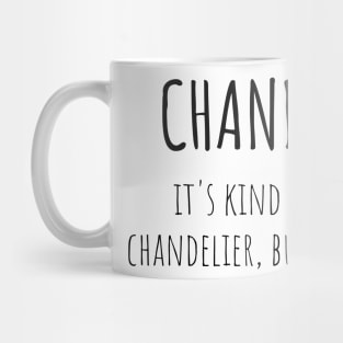 Kind of Like Chandelier Mug